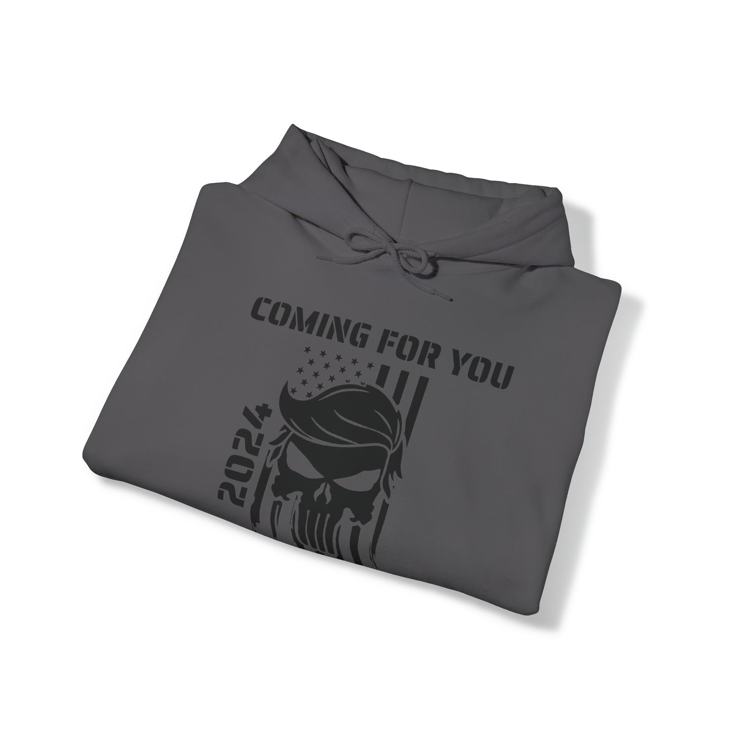 Coming For You - Hooded Sweatshirt